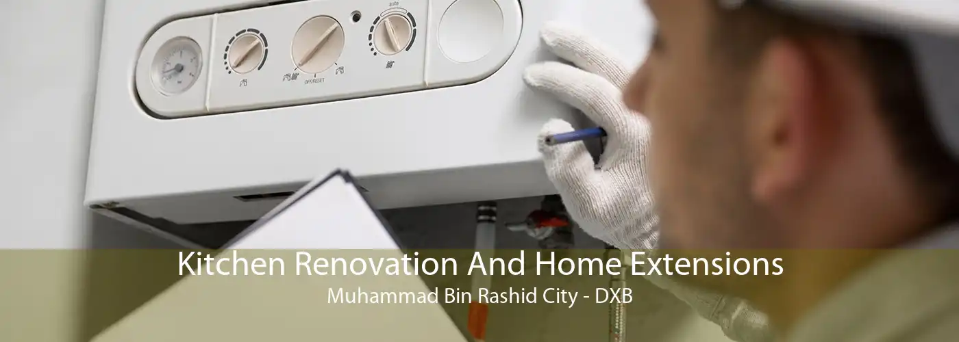 Kitchen Renovation And Home Extensions Muhammad Bin Rashid City - DXB