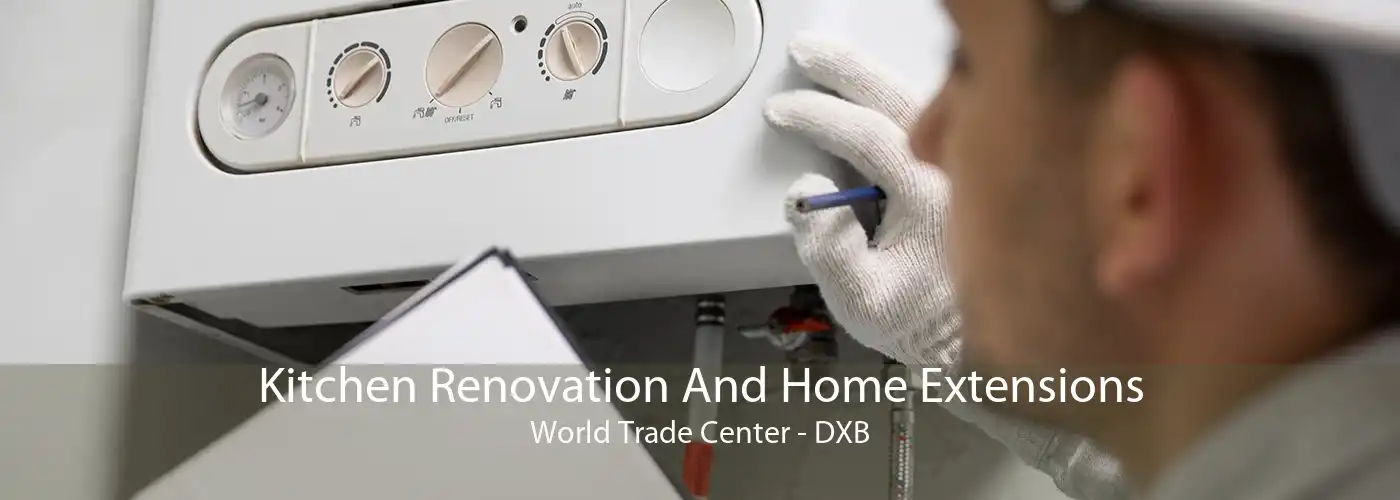 Kitchen Renovation And Home Extensions World Trade Center - DXB