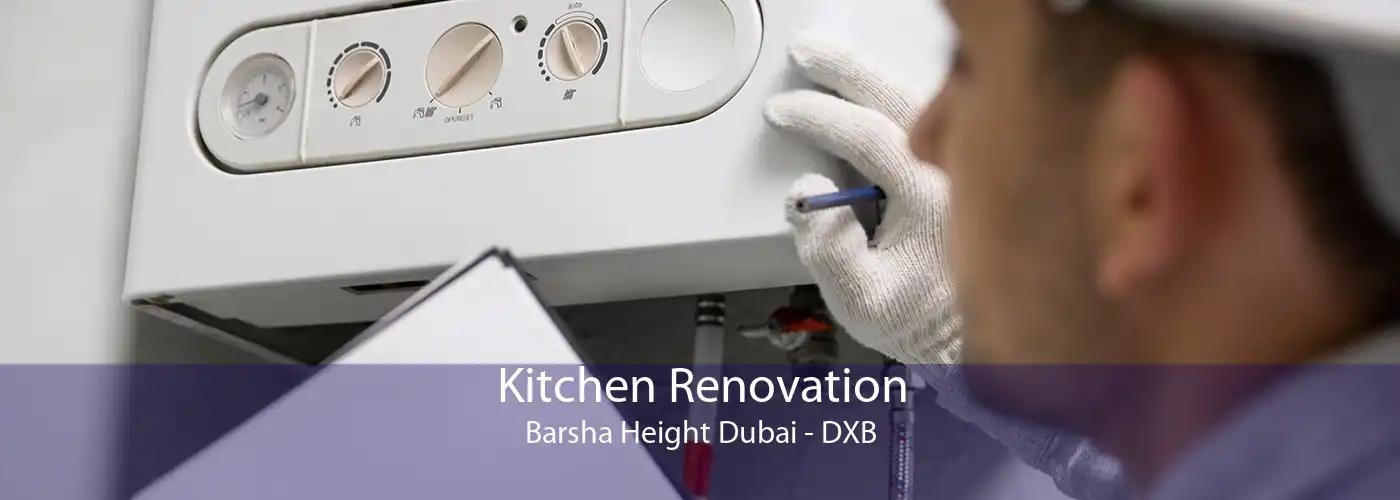 Kitchen Renovation Barsha Height Dubai - DXB