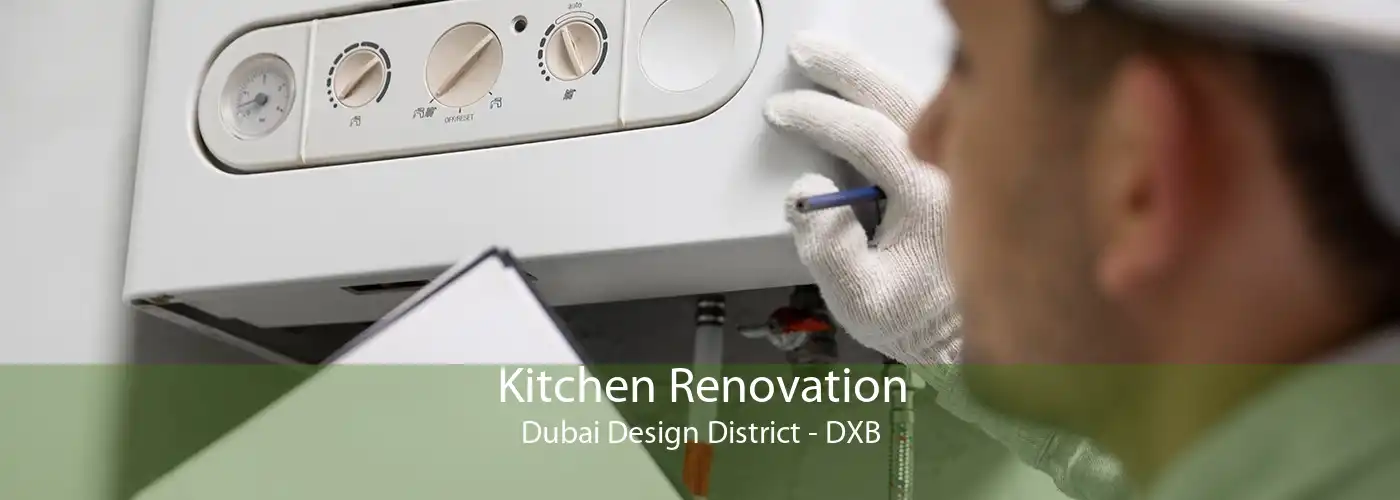 Kitchen Renovation Dubai Design District - DXB
