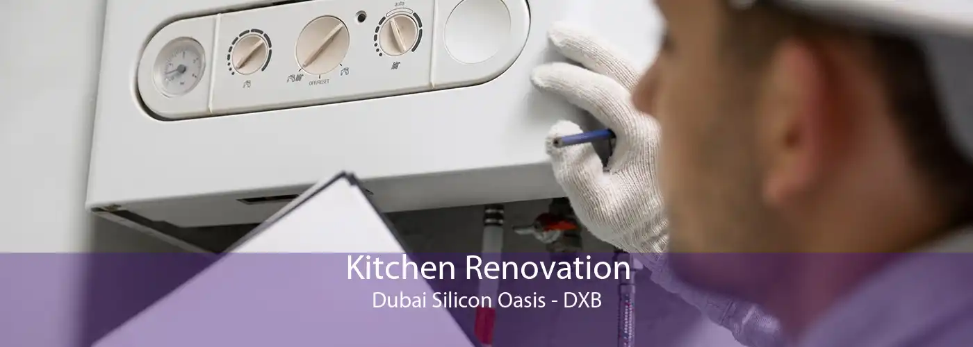 Kitchen Renovation Dubai Silicon Oasis - DXB