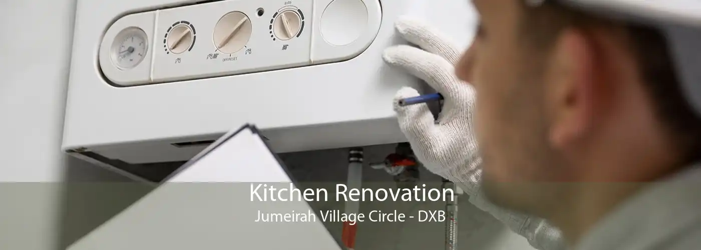 Kitchen Renovation Jumeirah Village Circle - DXB