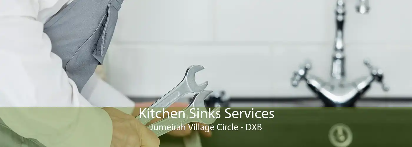 Kitchen Sinks Services Jumeirah Village Circle - DXB