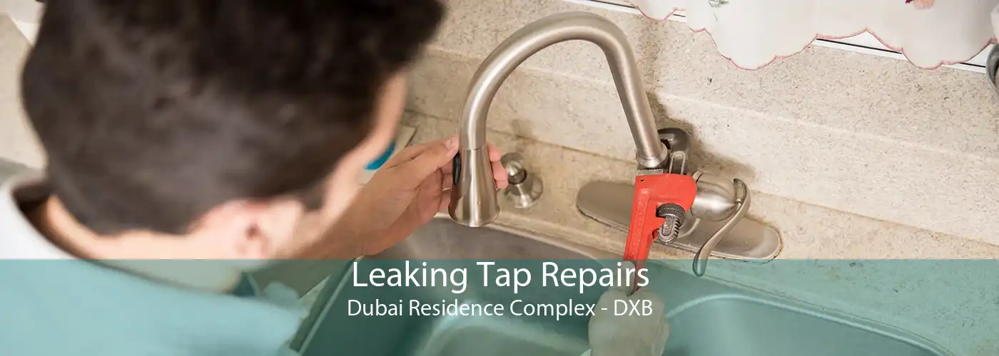 Leaking Tap Repairs Dubai Residence Complex - DXB