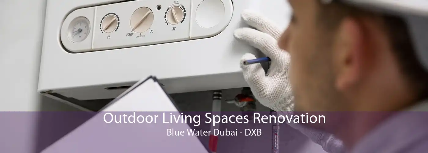 Outdoor Living Spaces Renovation Blue Water Dubai - DXB