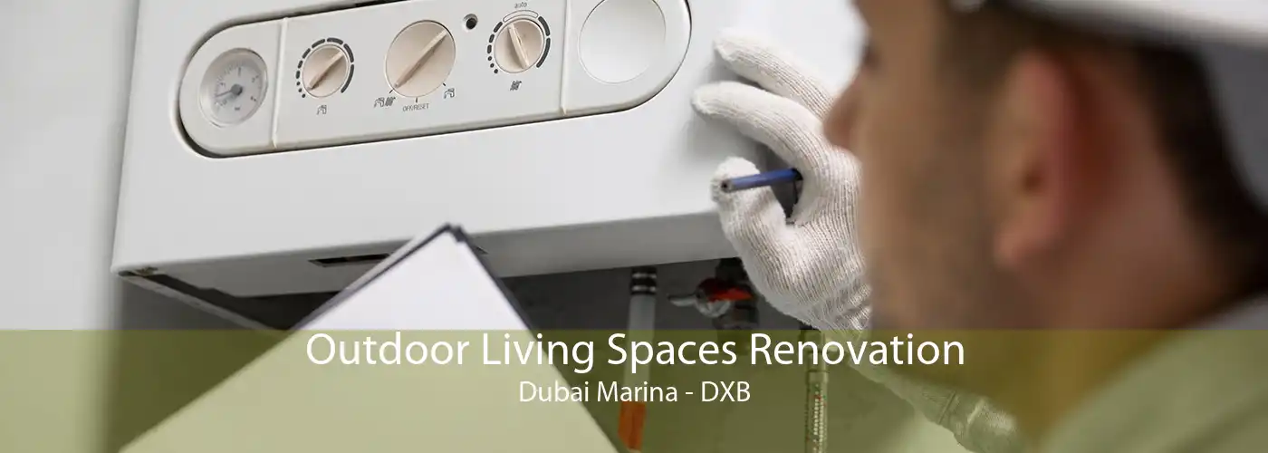 Outdoor Living Spaces Renovation Dubai Marina - DXB