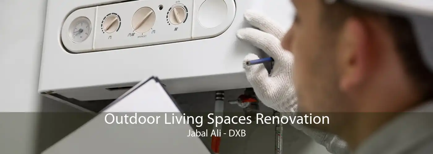 Outdoor Living Spaces Renovation Jabal Ali - DXB
