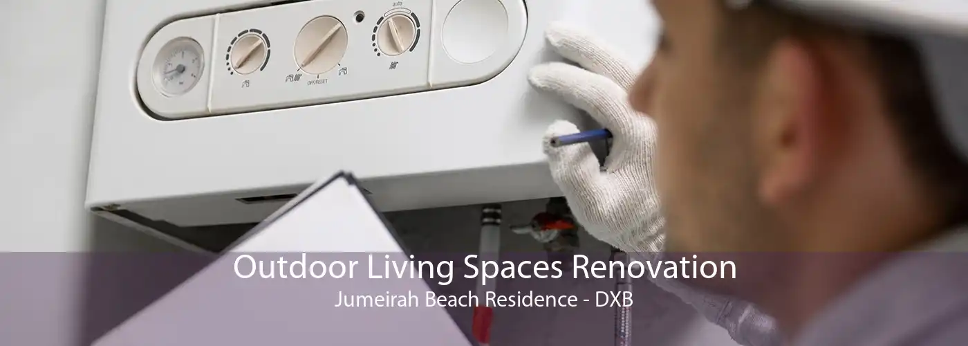 Outdoor Living Spaces Renovation Jumeirah Beach Residence - DXB