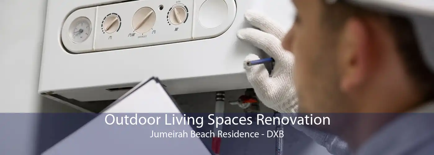 Outdoor Living Spaces Renovation Jumeirah Beach Residence - DXB