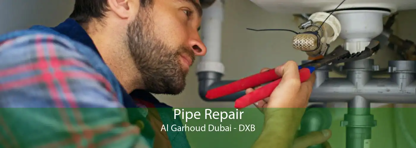 Pipe Repair Al Garhoud Dubai - DXB