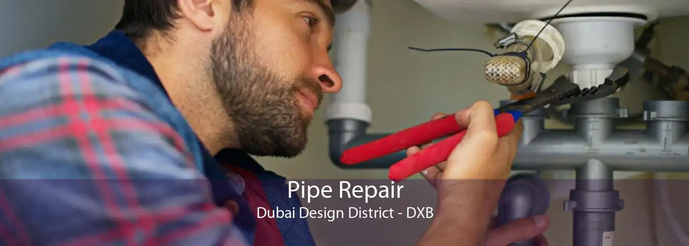 Pipe Repair Dubai Design District - DXB