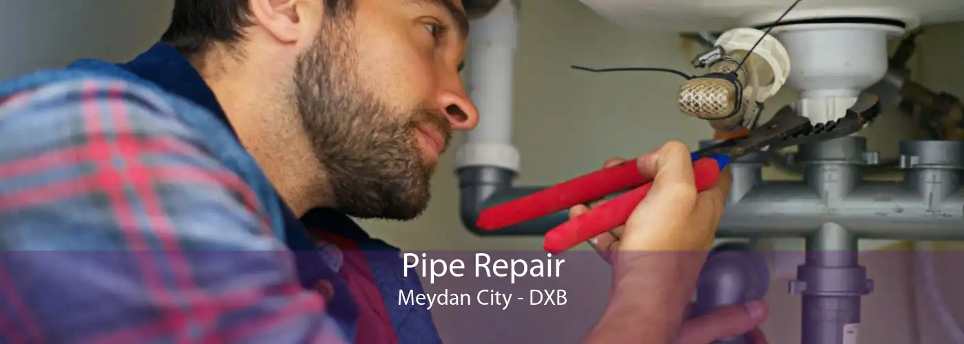 Pipe Repair Meydan City - DXB