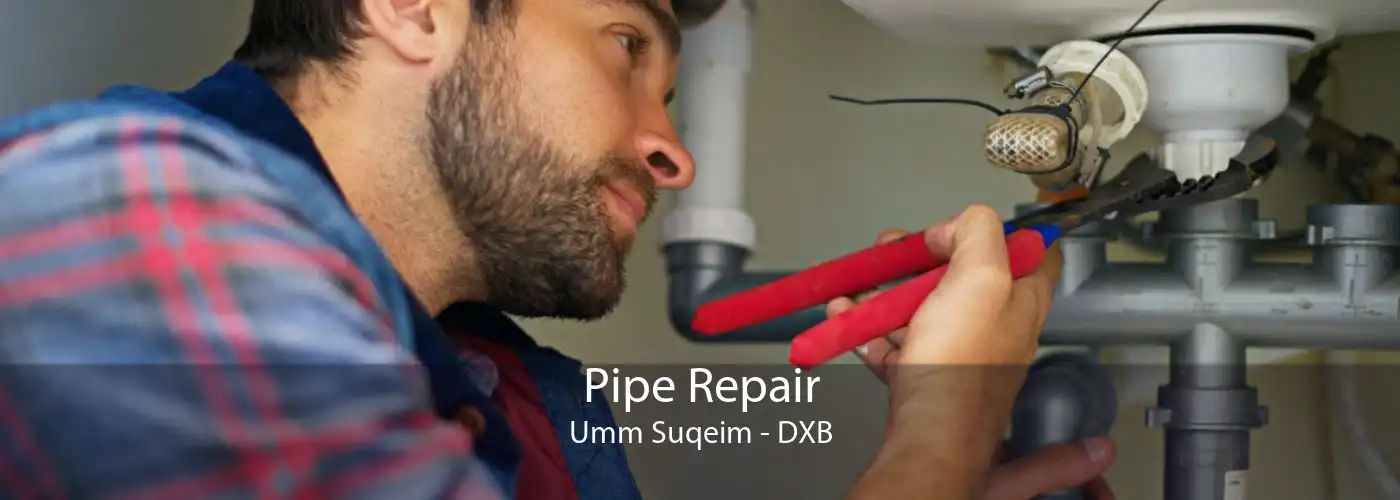 Pipe Repair Umm Suqeim - DXB