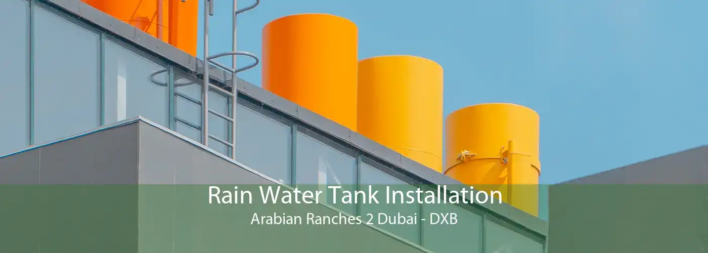 Rain Water Tank Installation Arabian Ranches 2 Dubai - DXB