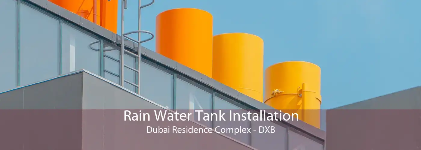 Rain Water Tank Installation Dubai Residence Complex - DXB