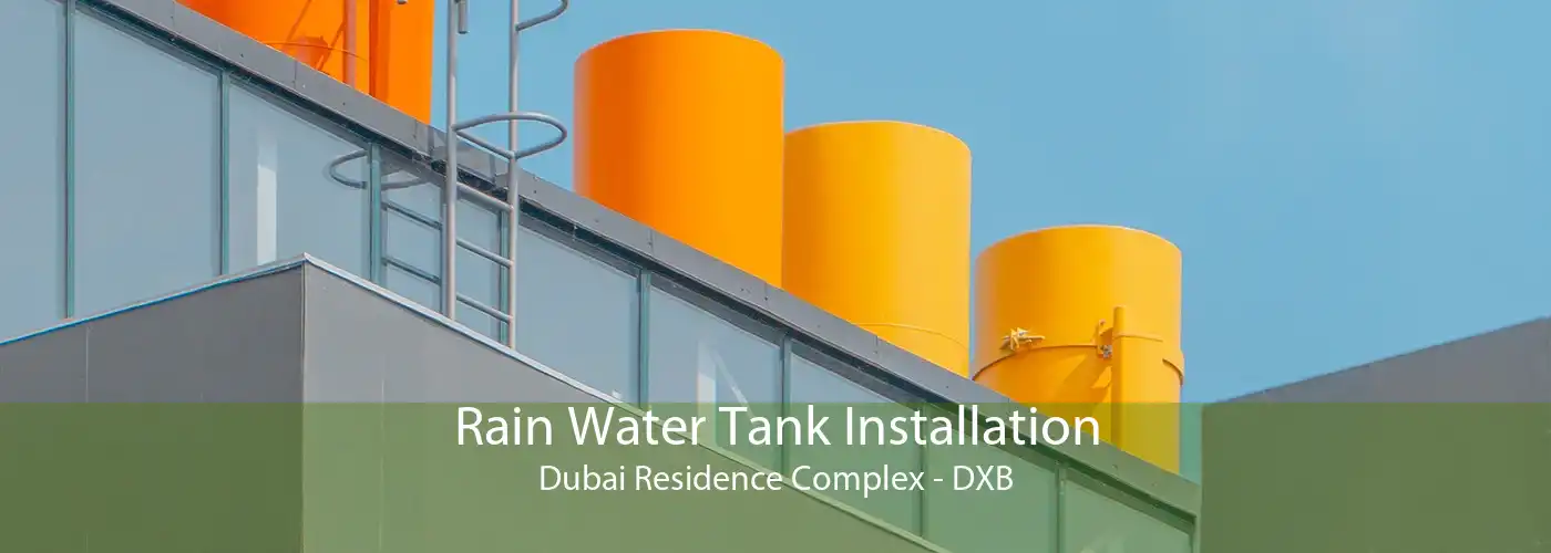 Rain Water Tank Installation Dubai Residence Complex - DXB