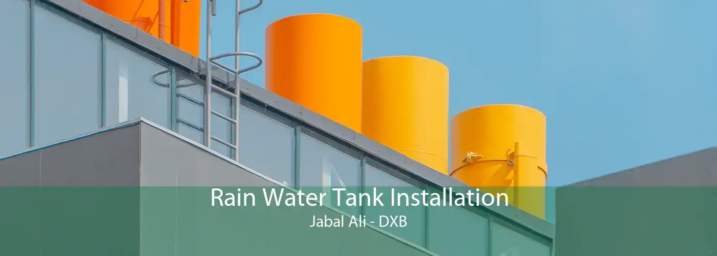 Rain Water Tank Installation Jabal Ali - DXB