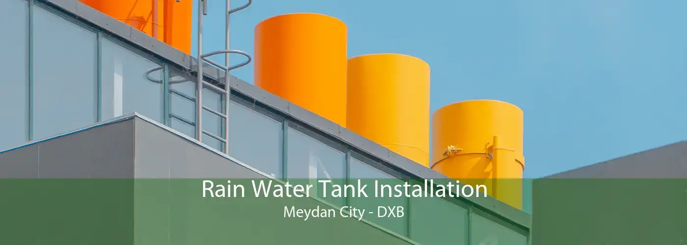 Rain Water Tank Installation Meydan City - DXB