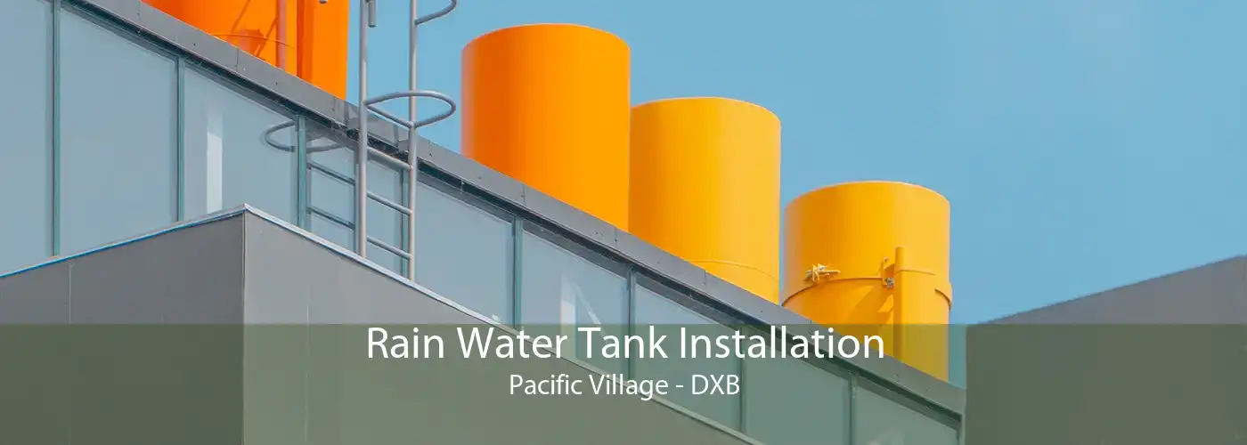 Rain Water Tank Installation Pacific Village - DXB