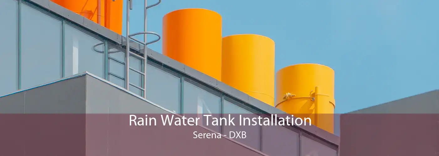 Rain Water Tank Installation Serena - DXB