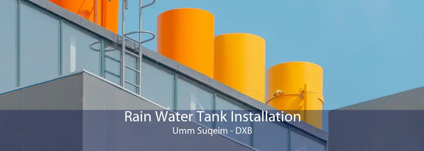 Rain Water Tank Installation Umm Suqeim - DXB