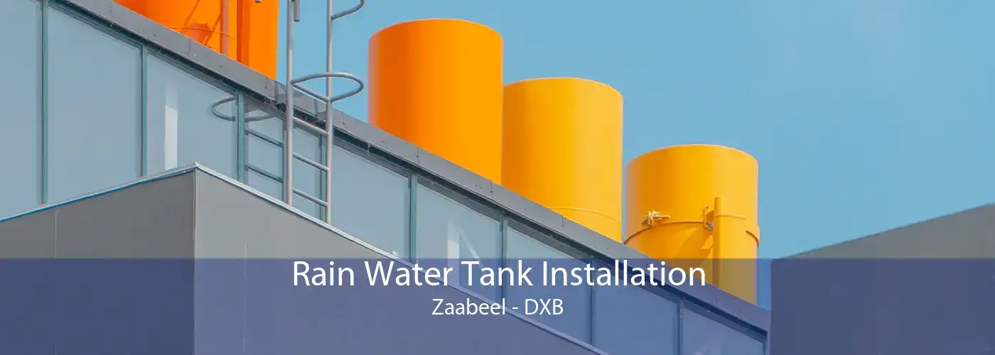 Rain Water Tank Installation Zaabeel - DXB