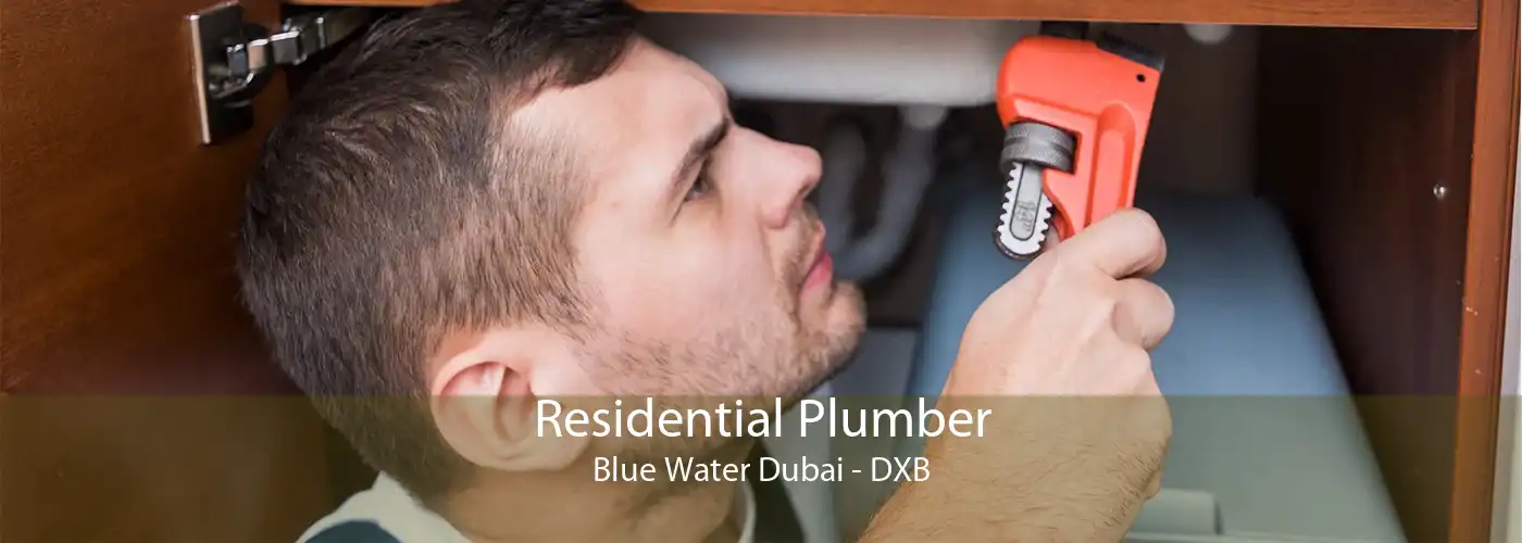 Residential Plumber Blue Water Dubai - DXB