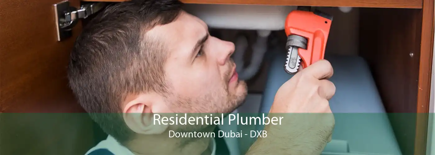 Residential Plumber Downtown Dubai - DXB