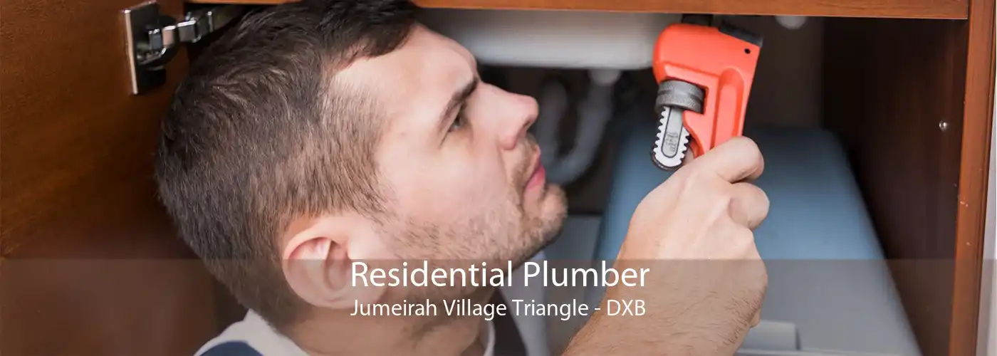 Residential Plumber Jumeirah Village Triangle - DXB