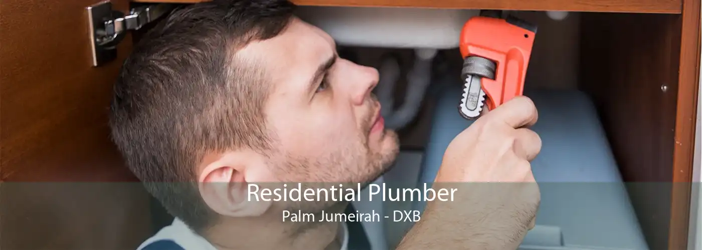 Residential Plumber Palm Jumeirah - DXB