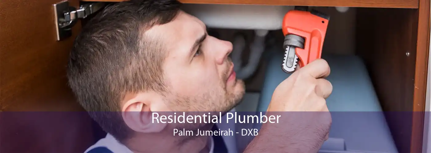 Residential Plumber Palm Jumeirah - DXB