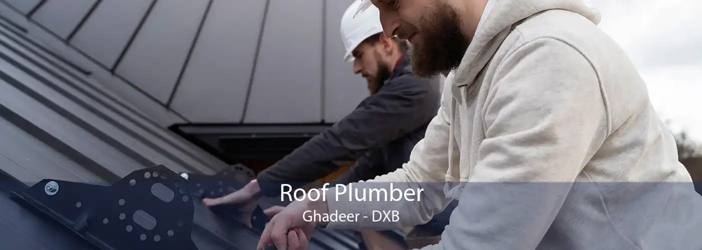 Roof Plumber Ghadeer - DXB