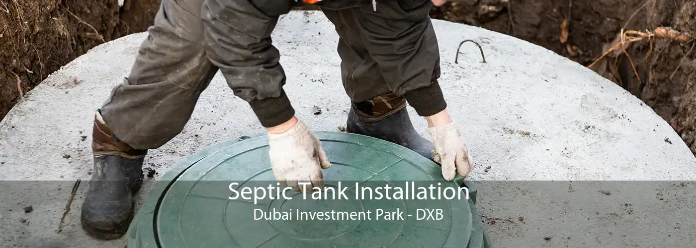 Septic Tank Installation Dubai Investment Park - DXB