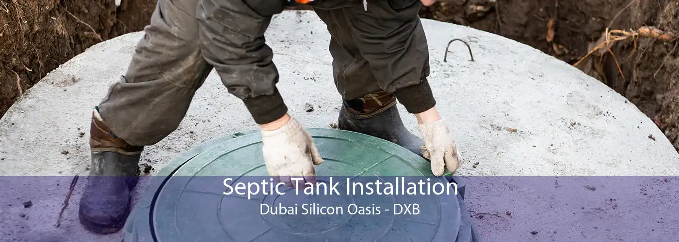 Septic Tank Installation Dubai Silicon Oasis - DXB