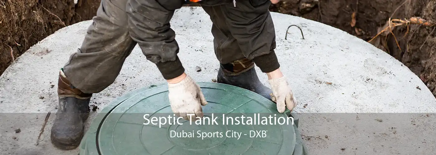 Septic Tank Installation Dubai Sports City - DXB
