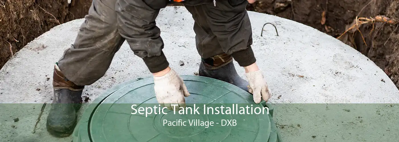 Septic Tank Installation Pacific Village - DXB
