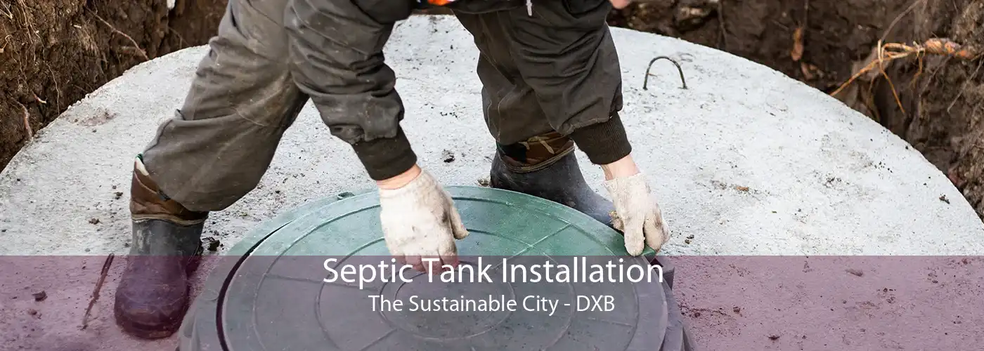 Septic Tank Installation The Sustainable City - DXB