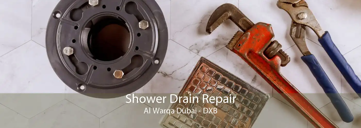 Shower Drain Repair Al Warqa Dubai - DXB