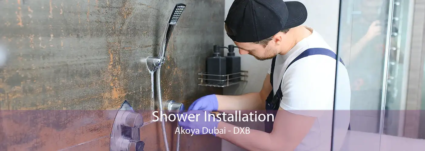 Shower Installation Akoya Dubai - DXB