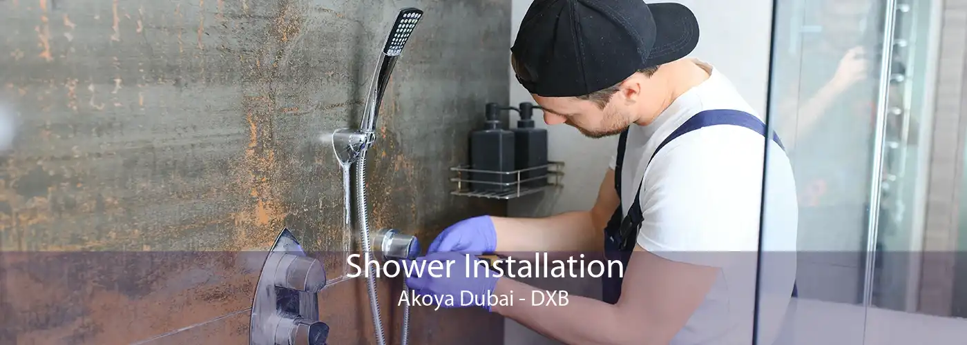 Shower Installation Akoya Dubai - DXB