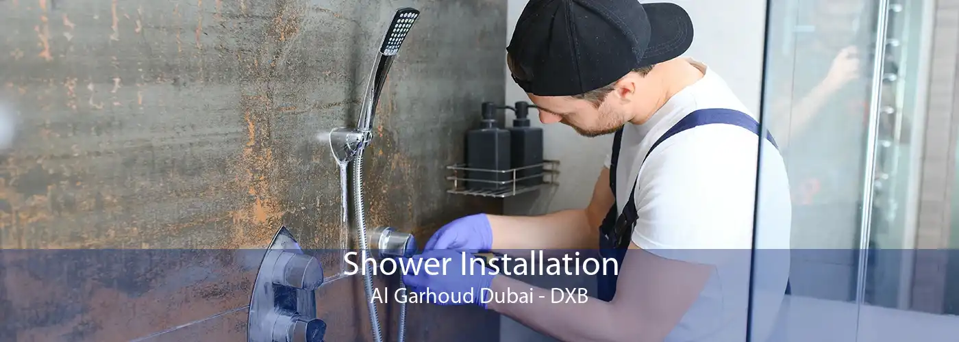 Shower Installation Al Garhoud Dubai - DXB