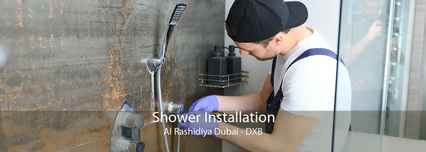 Shower Installation Al Rashidiya Dubai - DXB