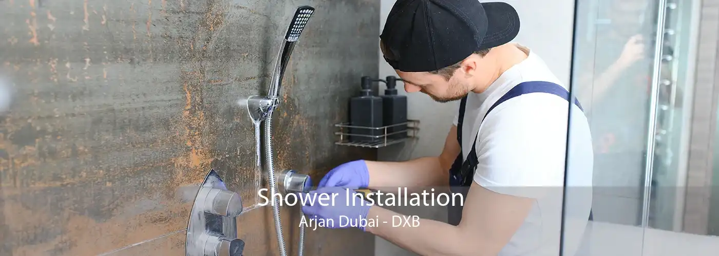 Shower Installation Arjan Dubai - DXB