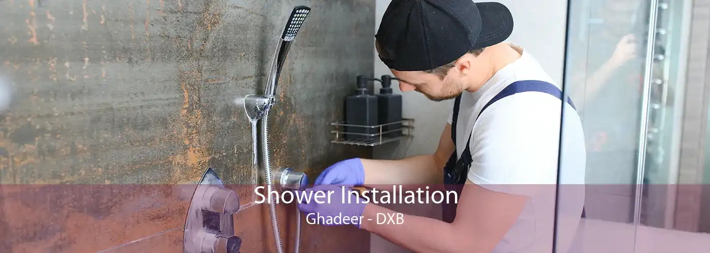 Shower Installation Ghadeer - DXB