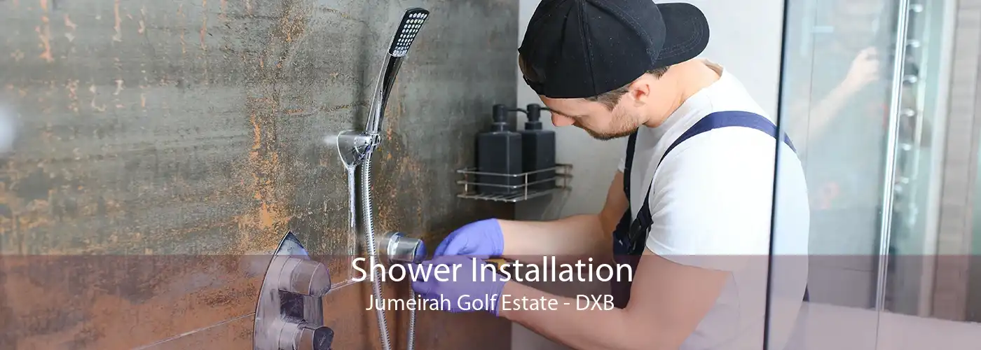 Shower Installation Jumeirah Golf Estate - DXB