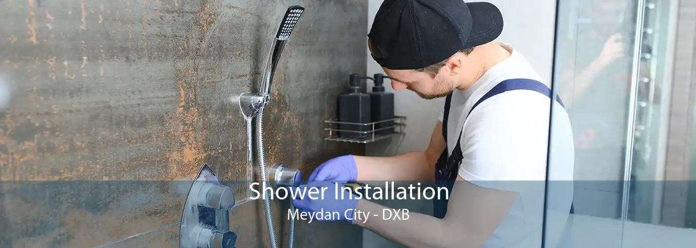 Shower Installation Meydan City - DXB