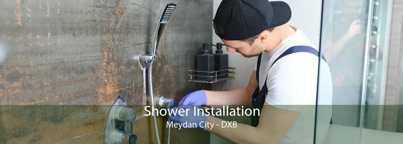 Shower Installation Meydan City - DXB