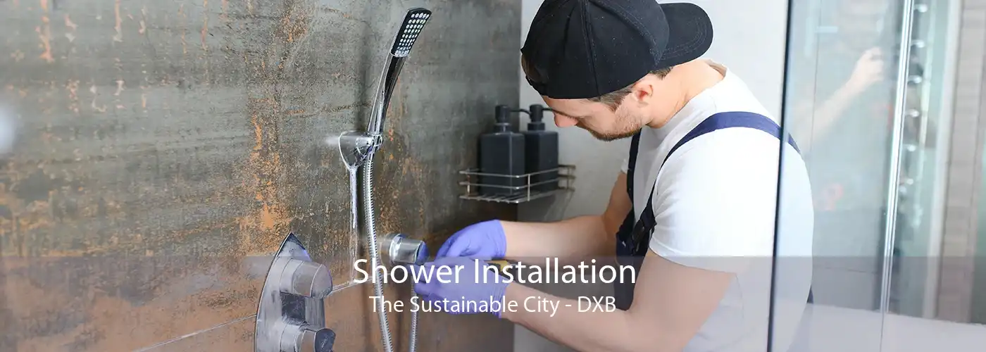 Shower Installation The Sustainable City - DXB