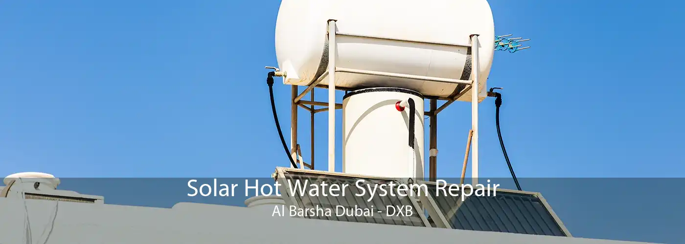 Solar Hot Water System Repair Al Barsha Dubai - DXB