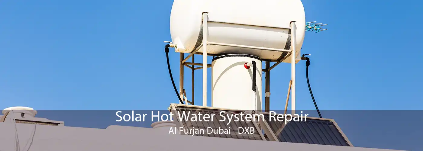 Solar Hot Water System Repair Al Furjan Dubai - DXB